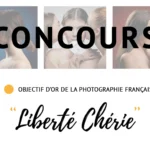 Affiche promotionnelle pour le concours photo "Objectif d'Or de la Photographie Française - 2025" sur le thème "Liberté Chérie". Le haut de l'affiche montre trois portraits artistiques distincts et une bannière noire avec le mot "CONCOURS" en gros caractères.